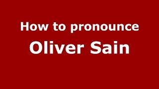 How to pronounce Oliver Sain