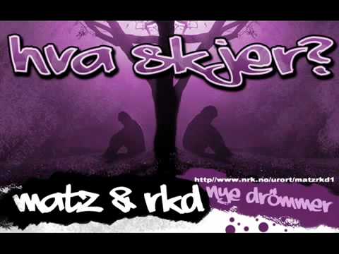 MatZ & RkD - Hva skjer
