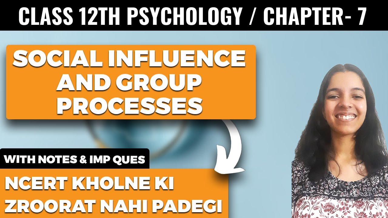 Social Influence and Group Processes Class 12 Psychology NCERT Explanation and Important Questions