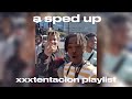 Xxxtentacion Playlist Sped Up