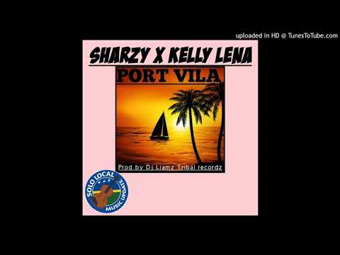 SHARZY X KELLY LENA...PORT VILA..PROD BY DJ LIAMZ TRIBAL RECORDZ..2020