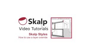Video Tutorial: Skalp Styles how to create a layer override