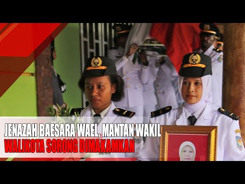 JENAZAH BAESARA WAEL, MANTAN WAKIL WALIKOTA SORONG DIMAKAMKAN