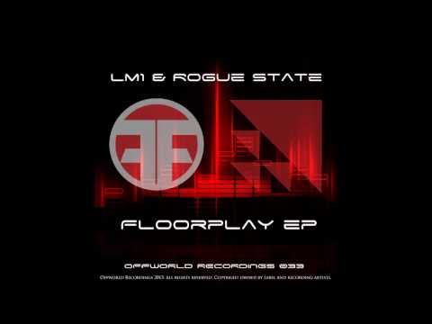 LM1 & Rogue State - Floorplay (Offworld033)