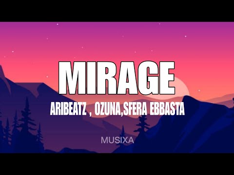 AriBeatz, Ozuna, Sfera Ebbasta, GIMS - MIRAGE (Lyrics/Letra)