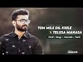 TELUGU X HINDI Telusa Manasa X Tum Mile Dil Khile Mahammad Ashpak
