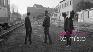 MRKLM - To místo (oficiální neoficiální klip)