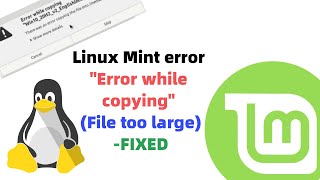 How to Fix "Error while copying" - (File too large) | Linux Mint | Ubuntu | Debian