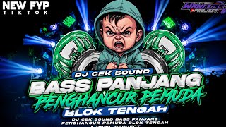 Download lagu DJ CEK SOUND BASS PANJANG PENGHANCUR || PEMUDA BLOK TENGAH X OBWL PROJECT mp3 Download lagu DJ CEK SOUND BASS PANJANG PENGHANCUR || PEMUDA BLOK TENGAH X OBWL PROJECT mp3