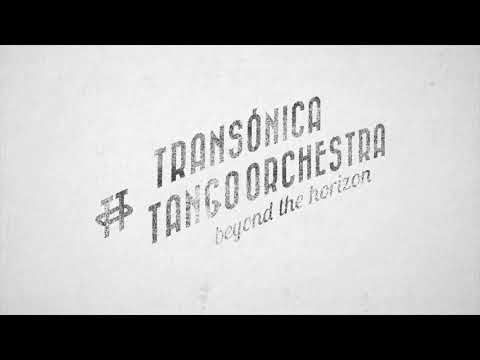 Transónica Tango Orchestra - Seguime si podés (A. Scarpino e J. Caldarella)