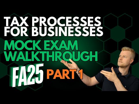 AAT Level 3 - Tax Processes for Businesses (TPFB) FA25 Mock Exam Walkthrough - Part 1