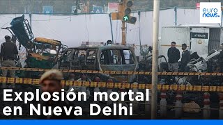 Explosión mortal en Nueva Delhi: la Policía sospecha que se trata de un atentado terrorista