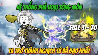 Hệ Thống Phá Hoại Tông Môn, Ta Trở Thành Nghịch Tử Bá Đạo Nhất  - Full Tập 1-70 - Hoạt Hình Vietsub