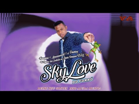 SKY LOVE - BATE UMA FOTO PRA MIM CD 2017