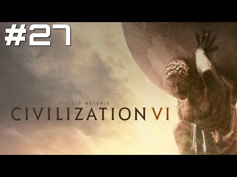 Let's Play Civilization 6 - Part 27