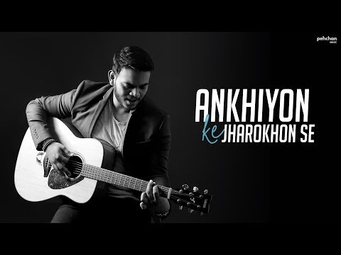Ankhiyon Ke Jharokhon Se - Unplugged Cover | Vikaas Shankar | Pehchan Music