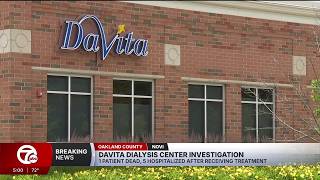 Novi police investigate death, multiple illnesses following dialysis treatments