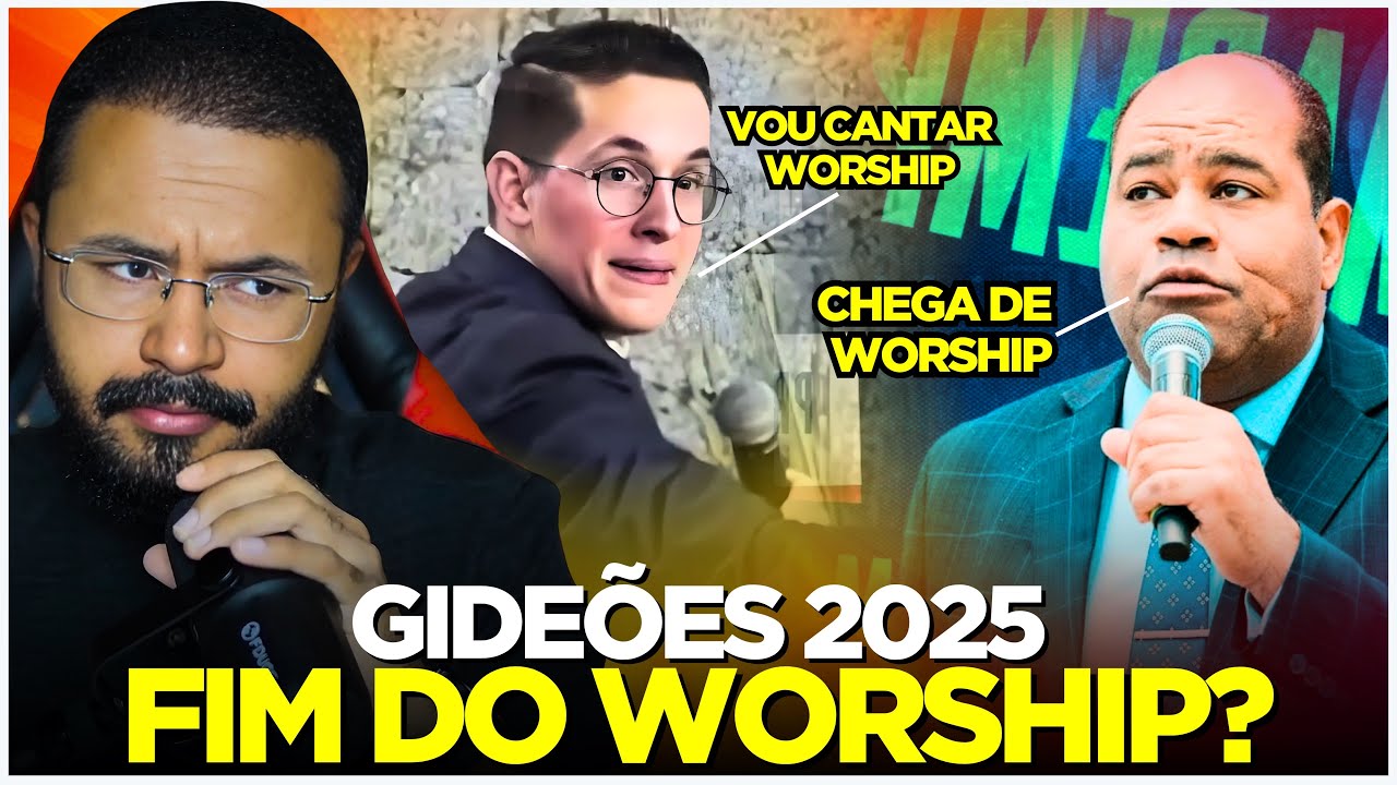 PENTECOSTAIS estão PROIBIDOS de CANTAR WORSHIP? - GIDEÕES 2025
