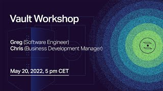 Vault Workshop<br/>May 21, 2022 (00:59:38) Vault Workshop<br/>May 21, 2022 (00:59:38)