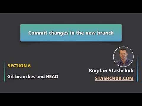 Git branches and Git HEAD 62 Commit changes in the new branch