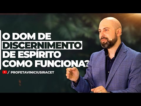 O DOM DE DISCERNIMENTO DE ESPÍRITOS COMO FUNCIONA? QUAL A SUA IMPORTÂNCIA?