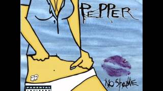 Pepper - Nice Time - No Shame