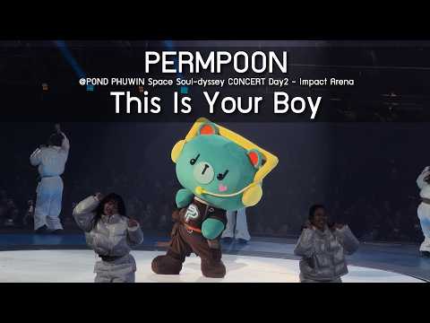 PERMPOON - This Is Your Boy @POND PHUWIN Space Soul-dyssey CONCERT Day2 - 22 Aug 2026 [4K]