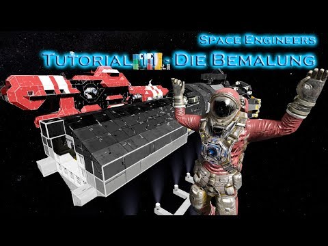 TUTORIAL: Shipbuilding Part 11 - Painting Space Engineers German