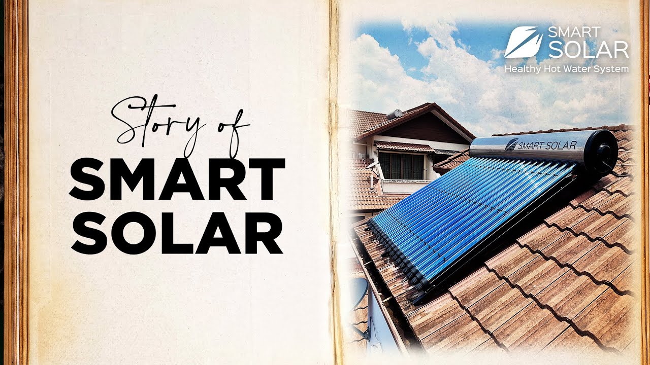 The Story of the Best Solar Heater in Malaysia 2024 - SMART SOLAR Evacuated Tube Solar Water Heater