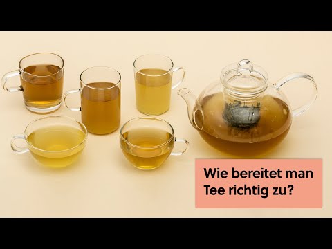 Wie bereitet man Tee richtig zu?