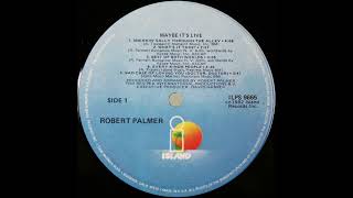 B2  Style Kills - Robert Palmer – Maybe Its Live Original 1982 Vinyl Album HQ Rip