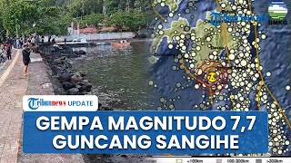 Gempa Kekuatan M 7,7 Guncang Kepulauan Sangihe Sulut, Bangunan Rusak dan Warga Panik Berlarian