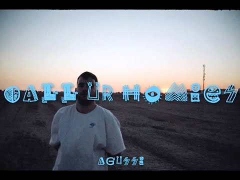 AGUSSI - CALL UR HOMIES (VIDEO)