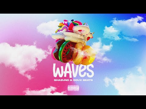 SHAZUNO & DOUX BEATS - WAVES (VIDEO LYRIC)