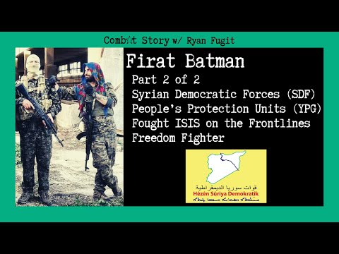 CS#55: [Part 2] Counter-ISIS | Surviving Suicide Bombers & Airstrikes | Firat Batman | COMBAT STORY