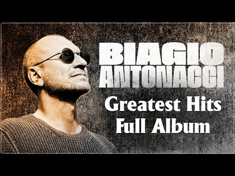 Biagio Antonacci Greatest Hits Full Album - The best of Biagio Antonacci - Biagio Antonacci Mix 2025