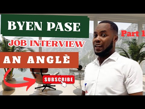 Kòman Pou w Byen Reyisi Yon Entèvyou Travay | How To Be Successful in A Job Interview | Part 1