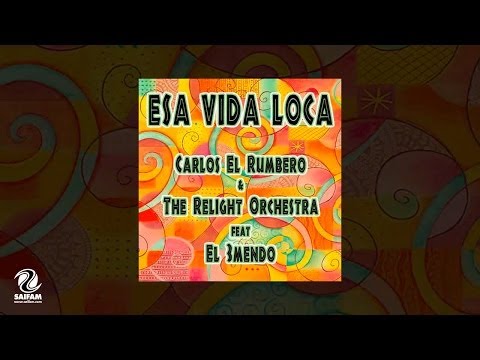 Carlos El Rumbero & The Relight Orchestra Feat. El 3Mendo - Esa Vida Loca