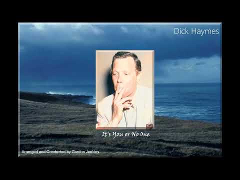 Dick Haymes with Gordon Jenkins Orchestra, "Its You Or No One" (Jule Styne - Sammy Cahn) Remastered