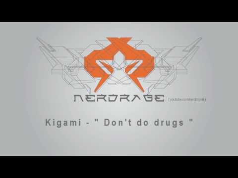 Kigami - Don't do drugs [clip]