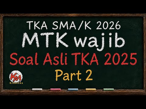 Bahas Soal Asli TKA Matematika Wajib 2025 | Part 2