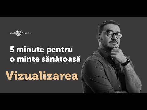 5 Minute pentru o minte sănătoasă - Exercițiul vizualizării