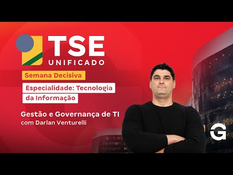 TSE Unified IT Competition | Decisive Week | IT Management and Governance with Darlan Venturelli