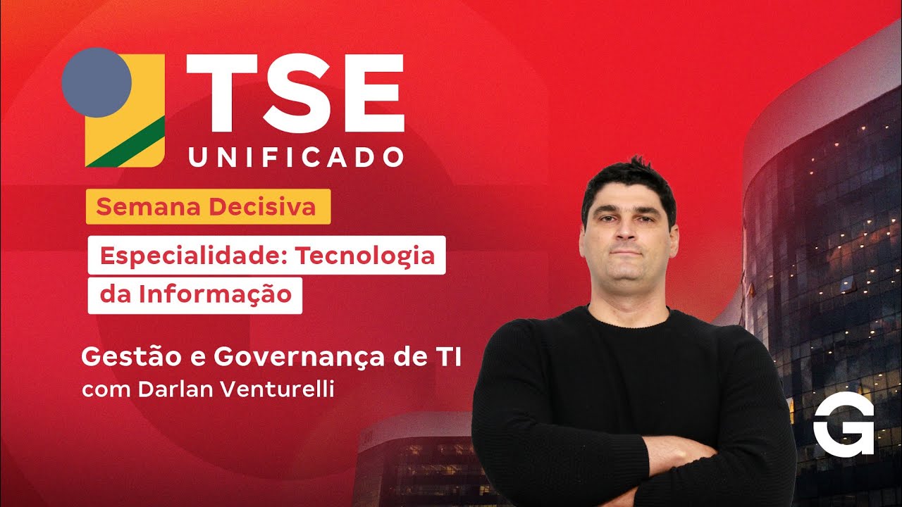 Concurso TSE Unificado TI | Semana Decisiva | Gestão e Governança de TI com Darlan Venturelli