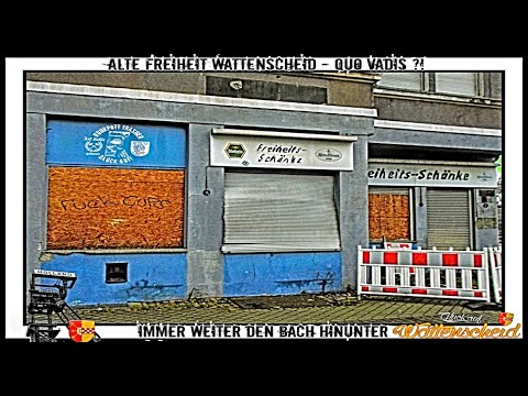 WATTENSCHEID - VERFALL EINER EINST STOLZEN EIGENSTÄNDIGEN STADT IM RUHRPOTT