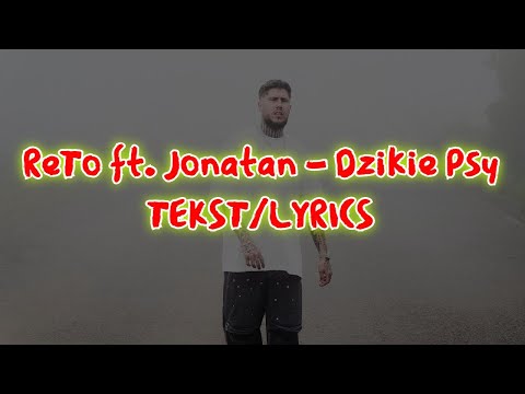 ReTo ft. Jonatan - Dzikie Psy TEKST/LYRICS