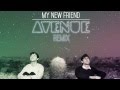 My New Friend (Avenue Remix)