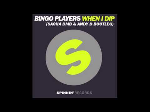 Bingo Players - When I Dip (Sacha DMB & Andy D bootleg) [Supported by Tujamo & Dj BL3ND]