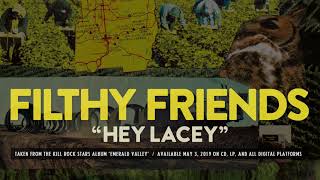 Filthy Friends - Hey Lacey (From Emerald Valley)