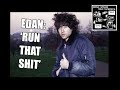 Edan - Run that shit